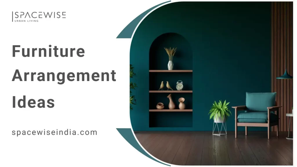 home furniture arrangement ideas | Spacewise India